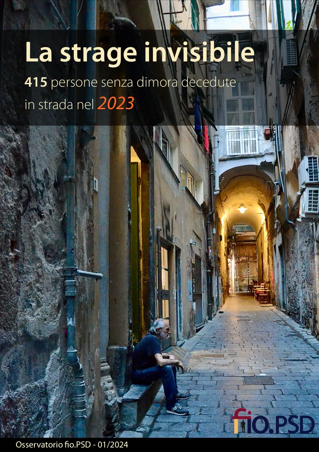 La strage invisibile. 415 persone senza dimora decedute in strada nel 2023